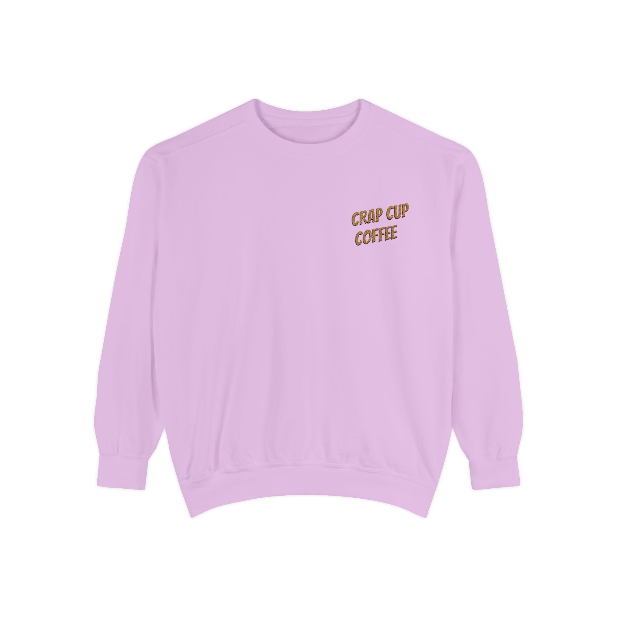 Crap Cup Coffee Sweatshirt — Cozy Coffee Lover Pullover