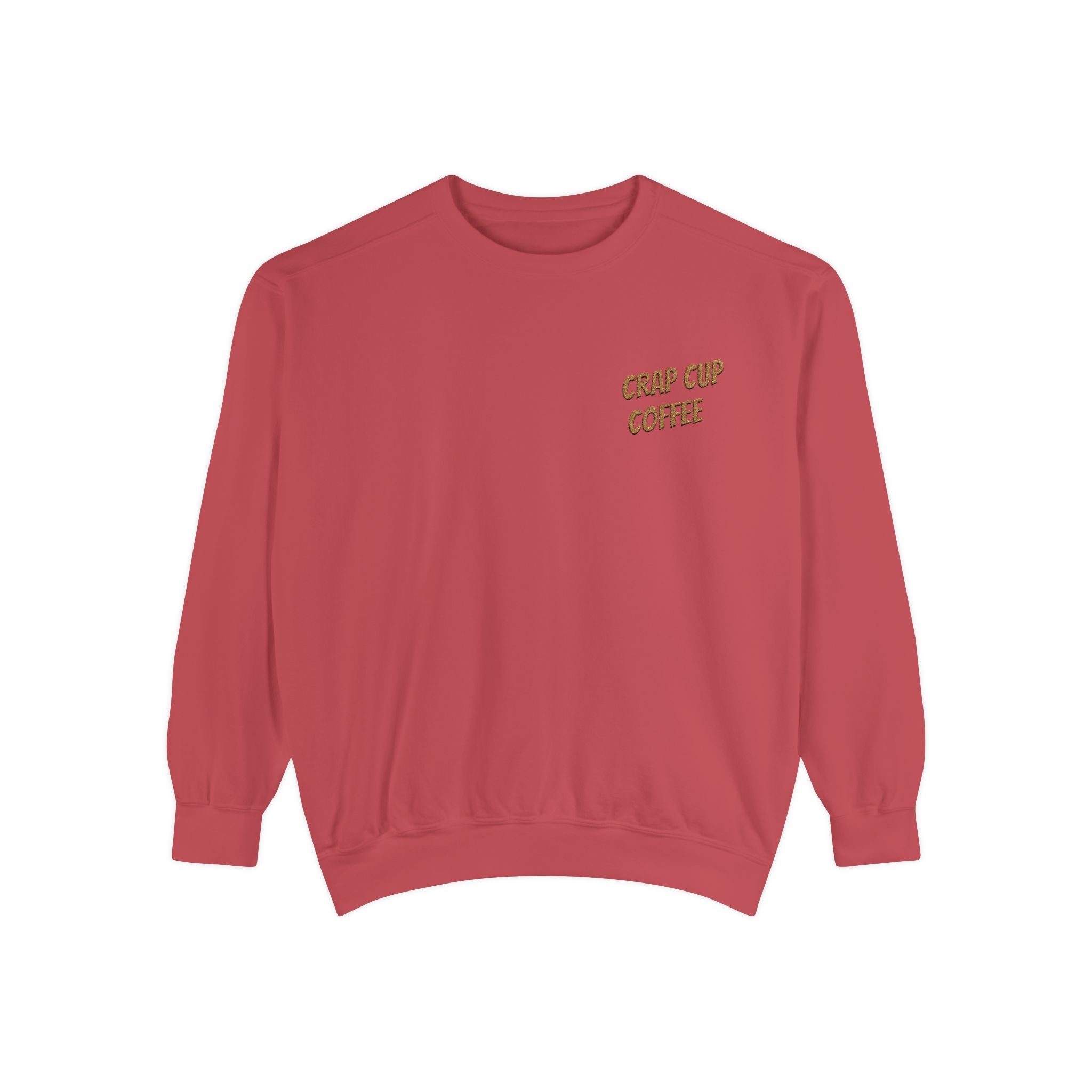 Crap Cup Coffee Sweatshirt — Cozy Coffee Lover Pullover