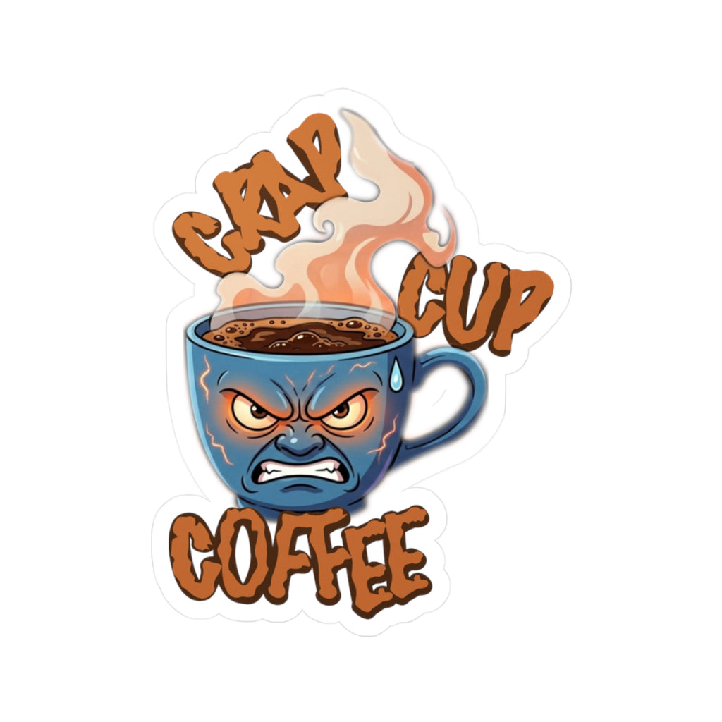 Crap Cup Coffee Vinyl Sticker