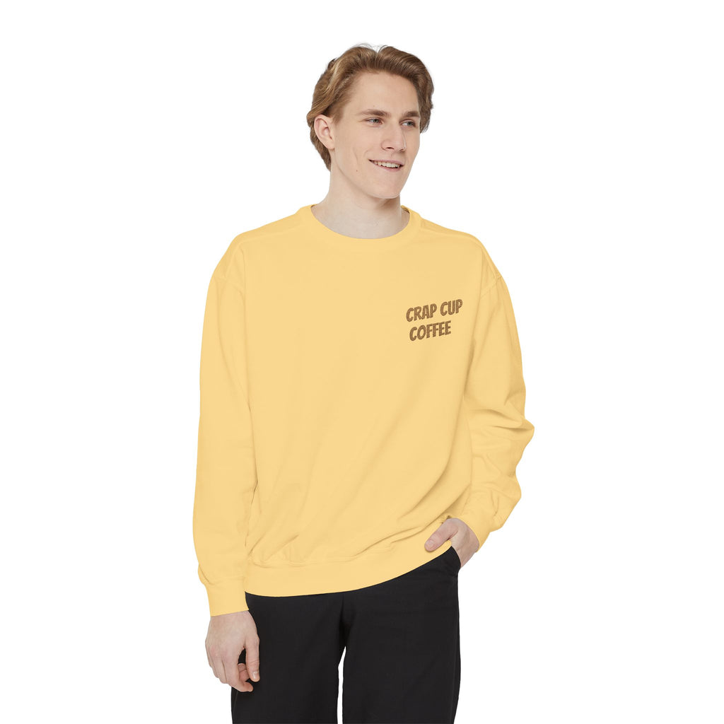 Crap Cup Coffee Sweatshirt — Cozy Coffee Lover Pullover