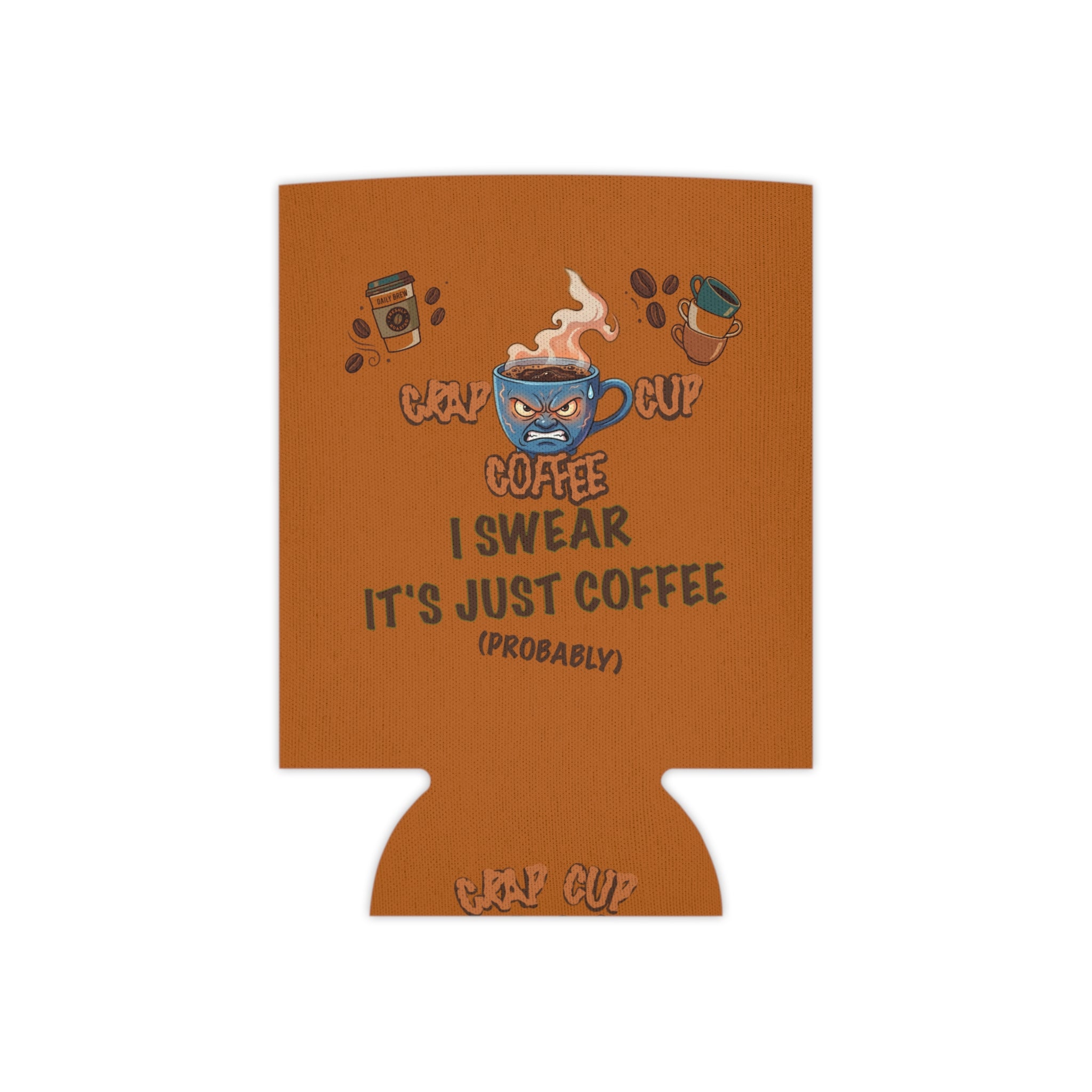 Koozie– "I Swear It's Just Coffee"