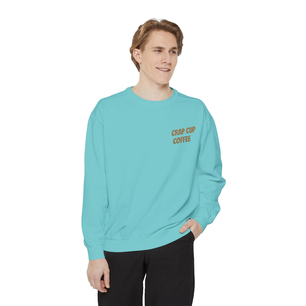 Crap Cup Coffee Sweatshirt — Cozy Coffee Lover Pullover