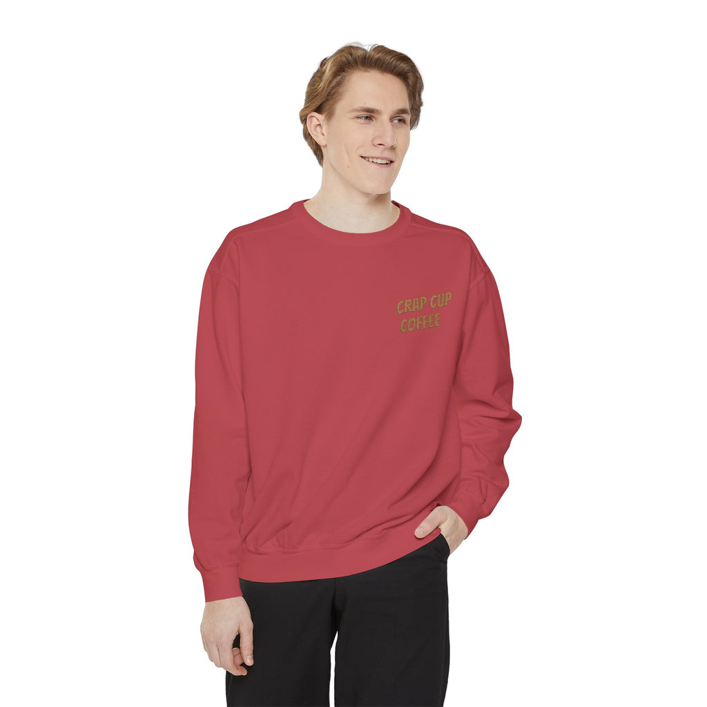 Crap Cup Coffee Sweatshirt — Cozy Coffee Lover Pullover